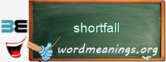 WordMeaning blackboard for shortfall